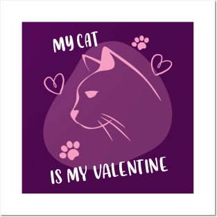 MY Cat Is My Valentine Posters and Art